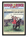 Rough Rider Weekly: King of the Wild West's Long Dry Drive Prints by Ned Taylor Rough Rider Weekly: King of the Wild West's Long Dry Drive Prints by Ned Taylor