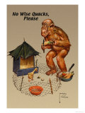 No Wise Quacks Please Posters by Lawson Wood
