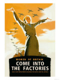 Women of Britain, Come Into the Factories Prints by Brydone 