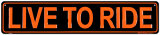 Live To Ride Blechschild