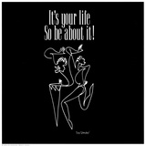 It's Your Life, So Be About It Posters par Sir Shadow 