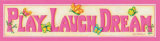 Play Laugh Dream Posters par Kathy Middlebrook