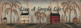Live a Simple Life Print by David Harden