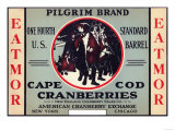 Cape Cod, Massachusetts - Pilgrim Eatmor Cranberries Brand Label Posters