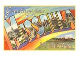 Greetings from Missoula, Montana Giclee Print Greetings from Missoula, Montana Giclee Print