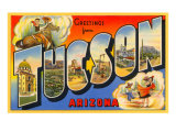 Greetings from Tuscon, Arizona Giclee Print Greetings from Tuscon, Arizona Giclee Print