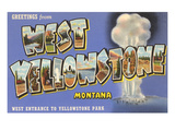 Greetings from West Yellowstone, Montana Giclee Print Greetings from West Yellowstone, Montana Giclee Print