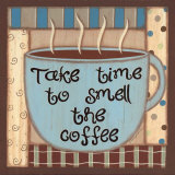 Take Time to Smell the Coffee Print by Sue Allemand