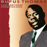 Rufus Thomas, Can't Get Away From This Dog Print