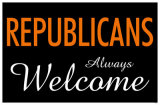 Republicans Always Welcome Masterprint