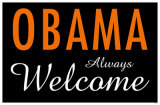 Obama Always Welcome Masterprint