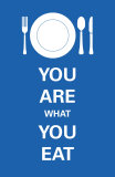 You Are What You Eat Plakát