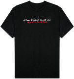When I Think About Sex, My T-Shirt Turns Black T-Shirt