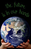 The Future Is In Our Hands Posters