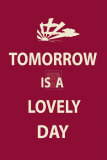 Tomorrow is a Lovely Day - Sanat Tomorrow is a Lovely Day - Sanat
