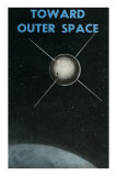 Toward Outer Space Posters