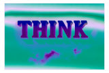 Think, Purple and Green Posters Think, Purple and Green Posters