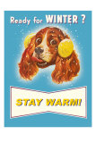 Ready for Winter  Stay Warm Dog Posters