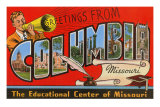 Greetings from Columbia, Missouri Prints Greetings from Columbia, Missouri Prints