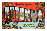 Greetings from Ottumawa, Iowa Prints