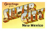 Greetings from Silver City, New Mexico Posters
