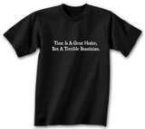 Time is a Great Healer T-Shirt