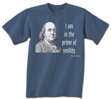 Ben Franklin Prime Of Senility Camiseta