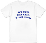 My Dog Can Lick Your Dog Vêtement