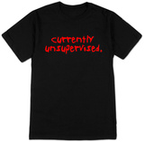 Currently Unsupervised. T-shirts