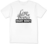 Lord Grant Me The Patience Right Now T-Shirts