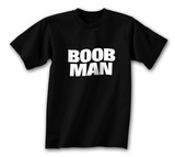 Boob Man T-shirts