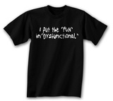Fun In Dysfunctional T-Shirt