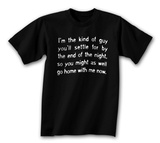 I'm the Kind of Guy T-Shirt