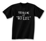 You Had Me At Get Lost. Vêtements