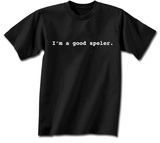 I'm A Good Speler. Tshirts