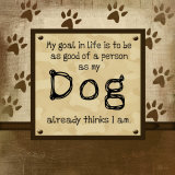 Good Person As My Dog Thinks Poster von Jennifer Pugh