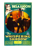 Whispering Shadow, Top and Inset Left: Bela Lugosi in 'Chapter 3: the All-Seeing Eye', 1933 Posters Whispering Shadow, Top and Inset Left: Bela Lugosi in 'Chapter 3: the All-Seeing Eye', 1933 Posters