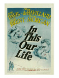 In This Our Life, Dennis Morgan, Bette Davis, Olivia Dehavilland, George Brent, 1942 Prints