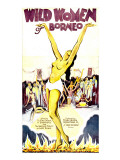 Wild Women of Borneo, Poster Art, 1931 Print