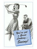 You've got a Great Looking...Swing Posters