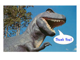 Thank You, Tyrannosaurus Rex Posters