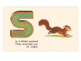 S is a Frisky Squirrel Impressão giclée S is a Frisky Squirrel Impressão giclée