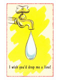 I Wish You'd Drop me a Line, Faucet Posters