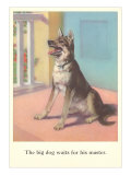 Big Dog Waits for Master Posters