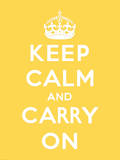 Keep Calm And Carry On - Restez calme et continuez Poster