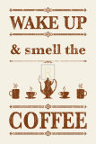 Wake Up And Smell The Coffee Pósters Wake Up And Smell The Coffee Pósters