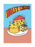 Holey Cheeses Prints