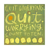Quit Worrying Plakát
