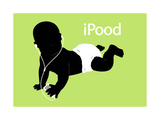 iPood Baby Posters iPood Baby Posters