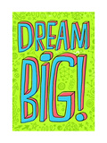 Dream Big - Reprodüksiyon Dream Big - Reprodüksiyon